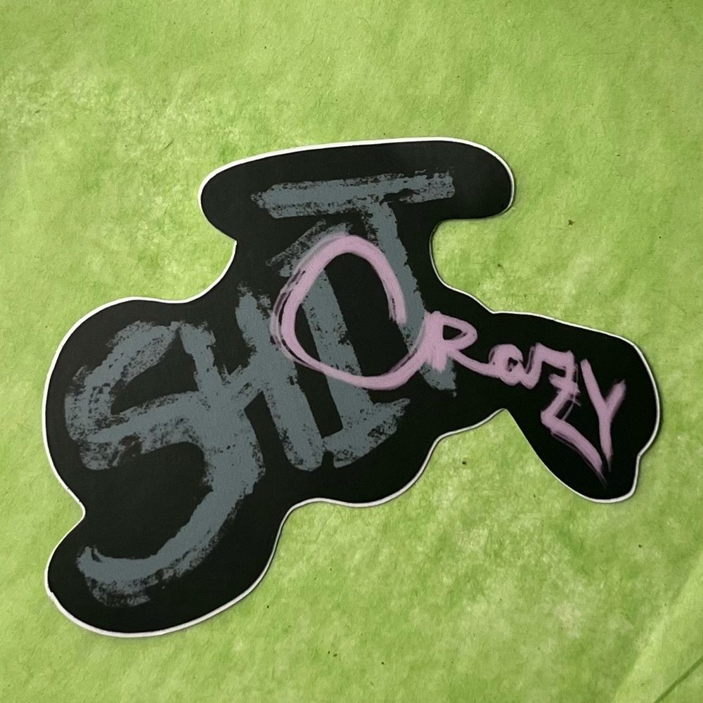 "Shit Crazy" Vinyl Die Cut Sticker, Original Design, 3" X 2.08"